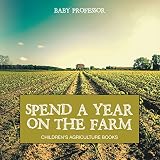 Spend A Year On The Farm Childrens Agriculture Books