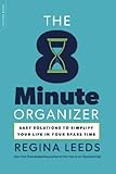 The 8 Minute Organizer Easy Solutions To Simplify Your Life In Your Spare Time English Edition