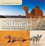 Animals Of The Sahara Wildlife Of The Desert Encyclopedias For Children English Edition