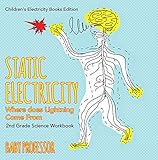 Static Electricity Where Does Lightning Come From 2nd Grade Science Workbook Childrens Electricity Books Edition
