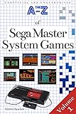 The Az Of Sega Master System Games Volume 1 The Az Of Retro Gaming Book 16 English Edition