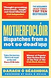 Motherfoclir Dispatches From A Not So Dead Language English Edition
