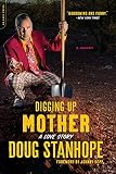 Digging Up Mother A Love Story English Edition