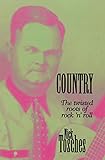Country The Twisted Roots Of Rock N Roll English Edition