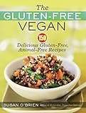 The Glutenfree Vegan 150 Delicious Glutenfree Animalfree Recipes English Edition