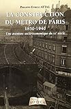 La Construction Du M%C3%A9tro De Paris 1850 1940