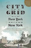 City On A Grid How New York Became New York English Edition