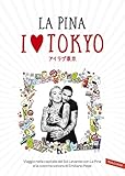 I Love Tokyo Viaggio Nella Capitale Del Sol Levante Con La Pina E La Colonna Sonora Di Emiliano Pepe Italian Edition