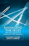 Managing The Skies Public Policy Organization And Financing Of Air Traffic Management