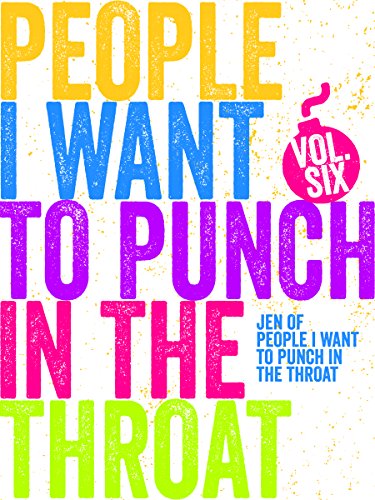 Just A Few People I Want to Punch in the Throat: Volume 6 cover