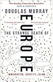 The Strange Death Of Europe Immigration Identity Islam