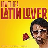 How To Be A Latin Lover Soundtrack