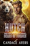 Hutch Bear Shifter Romance Bears Of Burden Book 3