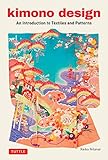 Kimono Design An Introduction To Textiles And Patterns English Edition