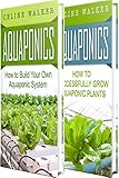 Aquaponics How To Build Your Own Aquaponic System And Successfully Grow Aquaponic Plants Aquaponic Gardening Hydroponics Homesteading Book 3 English Edition