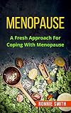 Menopause A Fresh Approach To Dealing With Menopause English Edition