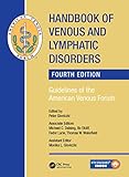 Handbook Of Venous And Lymphatic Disorders Guidelines Of The American Venous Forum Fourth Edition English Edition