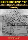 Experiment E A Report From An Extermination Laboratory English Edition