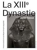 La Xiiie Dynastie : Histoire De La Fin Du Moyen Empire %C3%A9gyptien