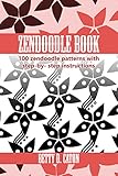 Zendoodle Book 100 Zendoodle Patterns With Stepbystep Instructions English Edition
