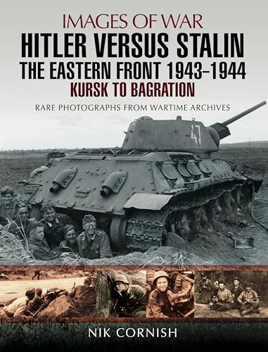 Hitler Versus Stalin: The Eastern Front, 1943–1944: Kursk to Bagration book cover
