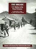 Fire Brigade Us Marines In The Pusan Perimeter Illustrated Edition Marines In The Korean War Commemorative Series Book 4 English Edition