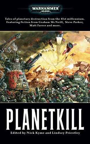 Planetkill (By: Graham McNeill,Matthew Farrer,Steve Parker,Lindsey Priestley,Richard Williams,Henry Zou,Simon Dyton,Robey Jenkins) cover