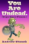 You Are Undead. (Sign Here Please)