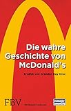 Die Wahre Geschichte Von Mcdonalds Erzhlt Von Grnder Ray Kroc German Edition