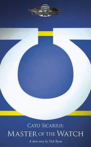 Cato Sicarius: Master of the Watch (By: Nick Kyme) cover