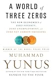 A World Of Three Zeros The New Economics Of Zero Poverty Zero Unemployment And Zero Net Carbon Emissions English Edition