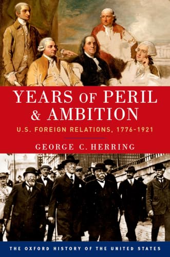 Years of Peril and Ambition: U.S. Foreign Relations, 1776-1921 book cover