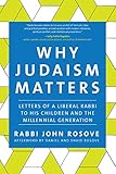 Why Judaism Matters Letters Of A Liberal Rabbi To His Children And The Millennial Generation English Edition
