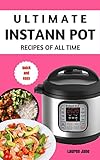Instant Pot Ultimate Instant Pot Cookbook Electric Pressure Cooker Recipes Of All Time Quick And Easy Healthy Instant Pot Cooking Instant Pot Recipes Pressure Cooker English Edition