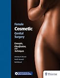 Female Cosmetic Genital Surgery Concepts Classification And Techniques English Edition