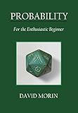 Probability For The Enthusiastic Beginner English Edition