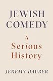 Jewish Comedy A Serious History English Edition