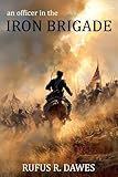 An Officer In The Iron Brigade Abridged Annotated