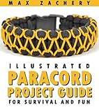 Paracord Projects Illustrated Paracord Project Guide For Survival And Fun Paracord Bracelets Paracord Fusion Ties Paracord Knots And Dozens Of Survival Projects For Shtf Doomsday English Edition