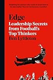 Edge Leadership Secrets From Footballss Top Thinkers English Edition