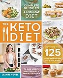 The Keto Diet The Complete Guide To A Highfat Diet With More Than 125 Delectable Recipes And 5 Meal Plans To Shed Weight Heal Your Body And Regain Confidence English Edition