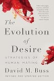The Evolution Of Desire Strategies Of Human Mating English Edition