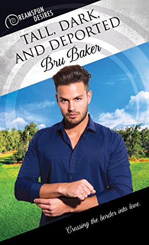 Tall, Dark, and Deported (By: Bru Baker) cover