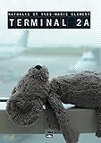 Terminal 2a: Un Roman Noir %C3%A0 Glacer Le Sang