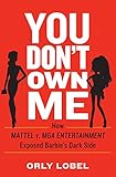 You Dont Own Me The Court Battles That Exposed Barbies Dark Side English Edition