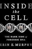 Inside The Cell The Dark Side Of Forensic Dna English Edition
