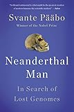 Neanderthal Man In Search Of Lost Genomes English Edition