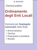 Concorso Impiegato Comunale Ordinamento Degli Enti Locali Manuale E Test Per Concorsi Per Collaboratore Professionale Istruttore Istruttore Direttivo Italian Edition