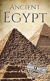 Ancient Egypt A History From Beginning To End Ancient Civilizations Book 2 English Edition