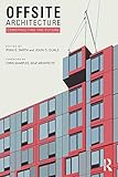 Offsite Architecture Constructing The Future English Edition